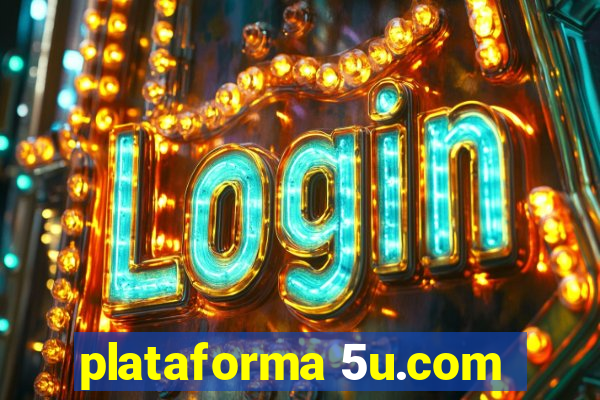 plataforma 5u.com